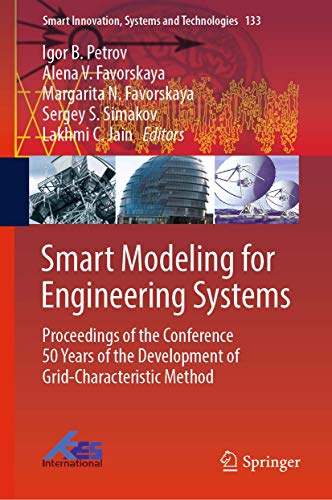 Imagen de archivo de Smart Modeling for Engineering Systems. Proceedings of the Conference 50 Years of the Development of Grid-Characteristic Method. a la venta por Antiquariat im Hufelandhaus GmbH  vormals Lange & Springer