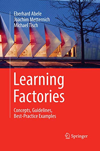 Stock image for Learning Factories : Concepts; Guidelines; Best-Practice Examples for sale by Ria Christie Collections