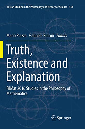 Immagine dell'editore per Truth, Existence and Explanation: FilMat 2016 Studies in the Philosophy of Mathematics (Boston Studies in the Philosophy and History of Science, 334) venduto da Ria Christie Collections