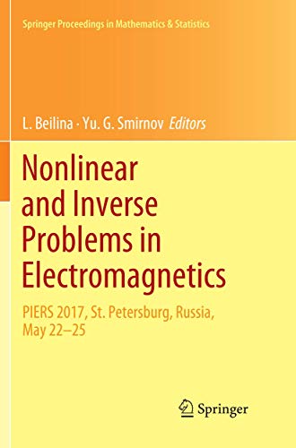 9783030067878: Nonlinear and Inverse Problems in Electromagnetics: PIERS 2017, St. Petersburg, Russia, May 22-25: 243 (Springer Proceedings in Mathematics & Statistics)