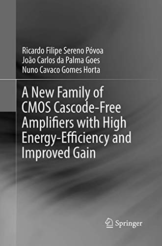 Imagen de archivo de A New Family of CMOS Cascode-Free Amplifiers with High Energy-Efficiency and Improved Gain a la venta por Lucky's Textbooks