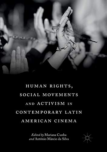 9783030071561: Human Rights, Social Movements and Activism in Contemporary Latin American Cinema