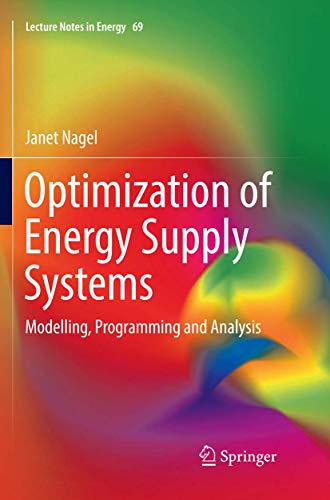 Stock image for Optimization of Energy Supply Systems: Modelling, Programming and Analysis (Lecture Notes in Energy, 69) for sale by Lucky's Textbooks