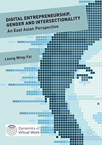 9783030073664: Digital Entrepreneurship, Gender and Intersectionality: An East Asian Perspective