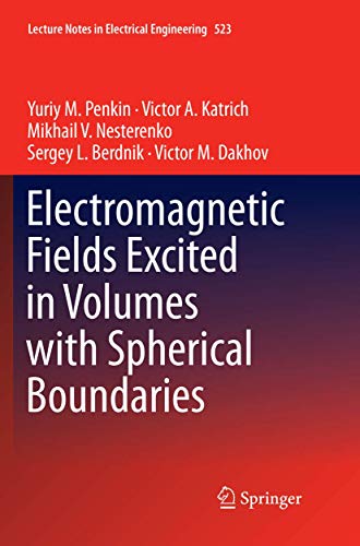 Imagen de archivo de Electromagnetic Fields Excited in Volumes with Spherical Boundaries (Lecture Notes in Electrical Engineering, 523) a la venta por Lucky's Textbooks