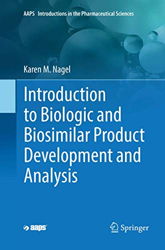 9783030074920: Introduction to Biologic and Biosimilar Product Development and Analysis (AAPS Introductions in the Pharmaceutical Sciences)