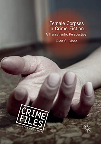 Stock image for Female Corpses in Crime Fiction: A Transatlantic Perspective (Crime Files) for sale by Lucky's Textbooks