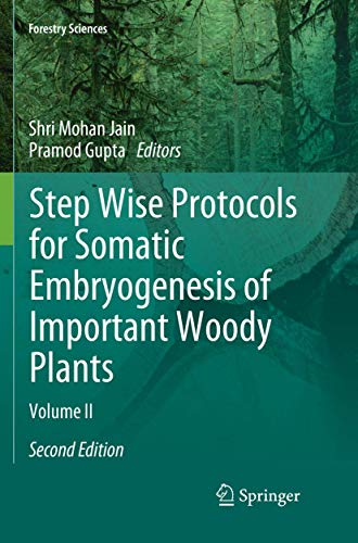 9783030077242: Step Wise Protocols for Somatic Embryogenesis of Important Woody Plants: Volume II