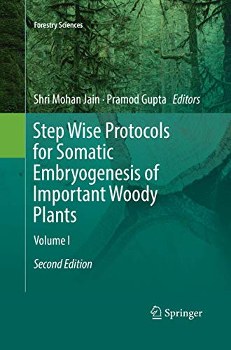 9783030077839: Step Wise Protocols for Somatic Embryogenesis of Important Woody Plants: Volume I: 84 (Forestry Sciences, 84)
