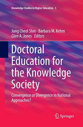 9783030078386: Doctoral Education for the Knowledge Society: Convergence or Divergence in National Approaches? (Knowledge Studies in Higher Education, 5)