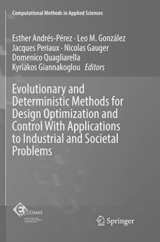 Beispielbild fr Evolutionary and Deterministic Methods for Design Optimization and Control With Applications to Industrial and Societal Problems (Computational Methods in Applied Sciences, 49) zum Verkauf von Ria Christie Collections