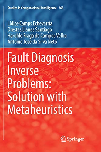 Stock image for Fault Diagnosis Inverse Problems: Solution with Metaheuristics (Studies in Computational Intelligence, 763) for sale by Lucky's Textbooks