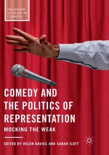Comedy and the Politics of Representation : Mocking the Weak - Sarah Ilott