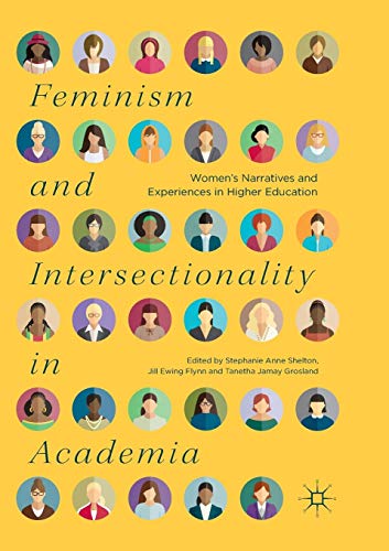9783030080495: Feminism and Intersectionality in Academia: Women’s Narratives and Experiences in Higher Education