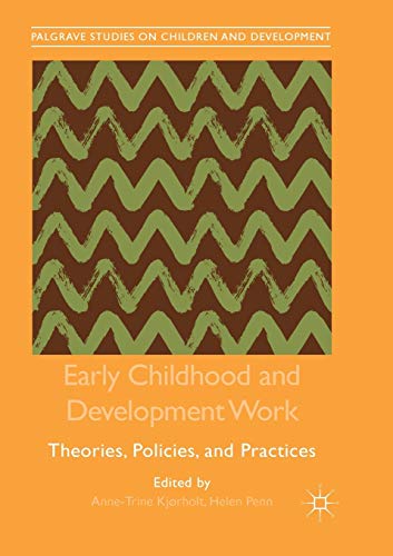 Stock image for Early Childhood and Development Work : Theories, Policies, and Practices for sale by Chiron Media