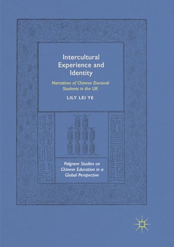 Stock image for Intercultural Experience and Identity: Narratives of Chinese Doctoral Students in the UK (Palgrave Studies on Chinese Education in a Global Perspective) for sale by Revaluation Books