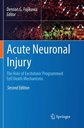 Stock image for Acute Neuronal Injury: The Role of Excitotoxic Programmed Cell Death Mechanisms for sale by Mispah books