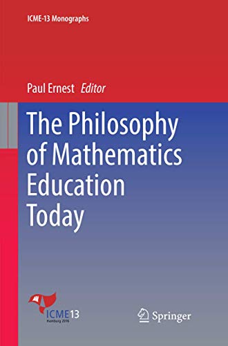Stock image for The Philosophy of Mathematics Education Today (ICME-13 Monographs) for sale by GF Books, Inc.