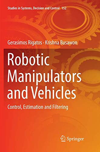 Stock image for Robotic Manipulators and Vehicles : Control, Estimation and Filtering for sale by Books Puddle