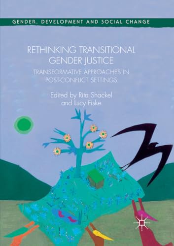 Beispielbild fr Rethinking Transitional Gender Justice: Transformative Approaches in Post-Conflict Settings (Gender, Development and Social Change) zum Verkauf von GF Books, Inc.