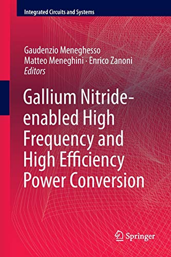 9783030085940: Gallium Nitride-enabled High Frequency and High Efficiency Power Conversion (Integrated Circuits and Systems)