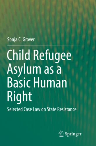 9783030085995: Child Refugee Asylum as a Basic Human Right: Selected Case Law on State Resistance