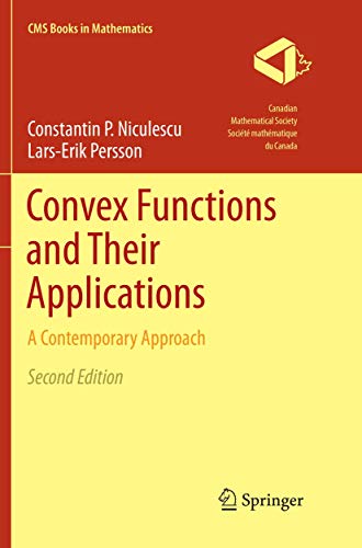 Imagen de archivo de CONVEX FUNCTIONS AND THEIR APPLICATIONS: A CONTEMPORARY APPROACH SECOND EDITION (CMS Books in Mathematics) a la venta por Second Story Books, ABAA