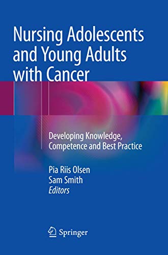 Stock image for Nursing Adolescents and Young Adults with Cancer: Developing Knowledge, Competence and Best Practice for sale by Books Puddle