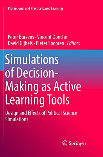 Stock image for Simulations of Decision-Making as Active Learning Tools: Design and Effects of Political Science Simulations (Professional and Practice-based Learning, 22) for sale by Lucky's Textbooks