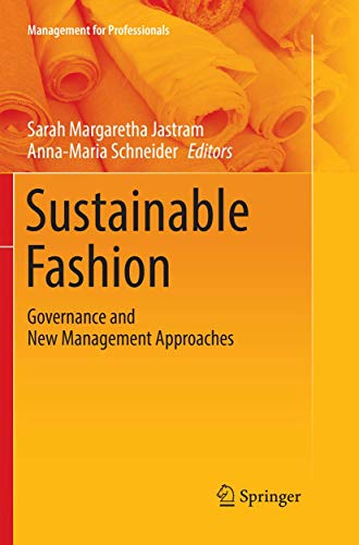 Imagen de archivo de Sustainable Fashion: Governance and New Management Approaches (Management for Professionals) a la venta por Revaluation Books