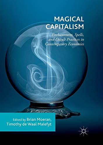 Stock image for Magical Capitalism: Enchantment, Spells, and Occult Practices in Contemporary Economies for sale by Book Deals