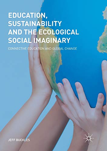 9783030089924: Education, Sustainability and the Ecological Social Imaginary: Connective Education and Global Change