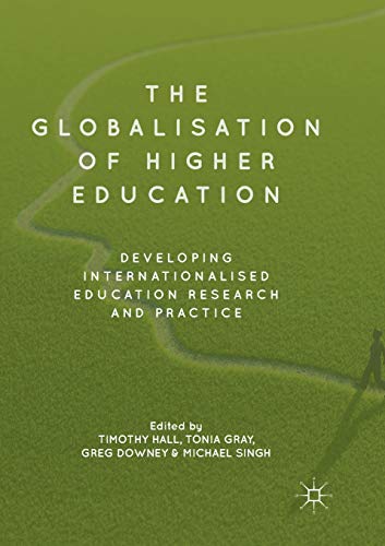 9783030090272: The Globalisation of Higher Education: Developing Internationalised Education Research and Practice