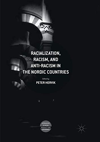 9783030090401: Racialization, Racism, and Anti-Racism in the Nordic Countries (Approaches to Social Inequality and Difference)