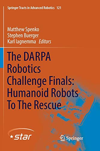 9783030090494: The DARPA Robotics Challenge Finals: Humanoid Robots To The Rescue: 121 (Springer Tracts in Advanced Robotics, 121)