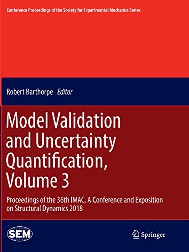 9783030090784: Model Validation and Uncertainty Quantification, Volume 3: Proceedings of the 36th IMAC, A Conference and Exposition on Structural Dynamics 2018 ... Society for Experimental Mechanics Series)