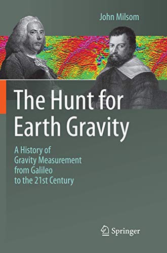 9783030091132: The Hunt for Earth Gravity: A History of Gravity Measurement from Galileo to the 21st Century