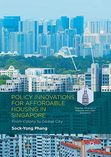 Beispielbild fr Policy Innovations for Affordable Housing In Singapore: From Colony to Global City (Palgrave Advances in Regional and Urban Economics) zum Verkauf von Books Unplugged