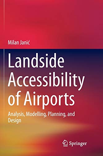 Imagen de archivo de Landside Accessibility of Airports: Analysis, Modelling, Planning, and Design a la venta por Lucky's Textbooks