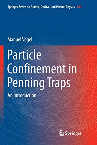 9783030094461: Particle Confinement in Penning Traps: An Introduction: 100 (Springer Series on Atomic, Optical, and Plasma Physics)