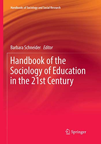 Imagen de archivo de Handbook of the Sociology of Education in the 21st Century (Handbooks of Sociology and Social Research) a la venta por GF Books, Inc.