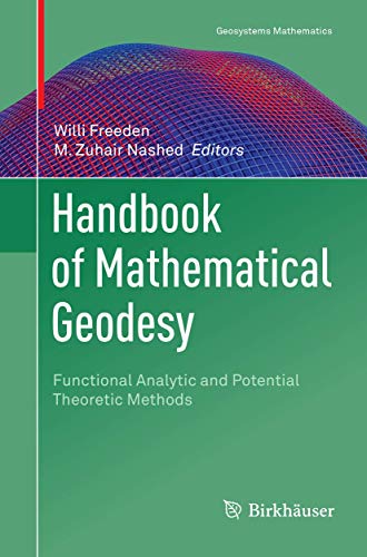 9783030096229: Handbook of Mathematical Geodesy: Functional Analytic and Potential Theoretic Methods (Geosystems Mathematics)