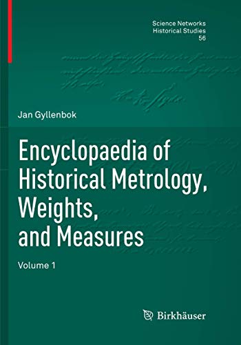 Encyclopaedia of Historical Metrology, Weights, and Measures : Volume 1 - Jan Gyllenbok