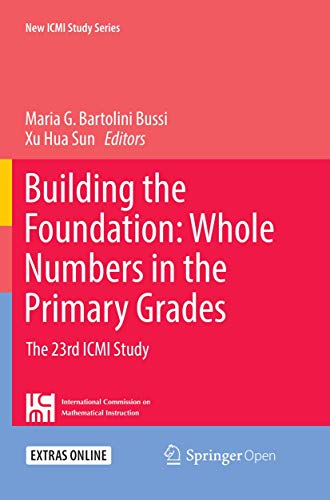 Imagen de archivo de Building the Foundation: Whole Numbers in the Primary Grades. The 23rd ICMI Study. a la venta por Gast & Hoyer GmbH