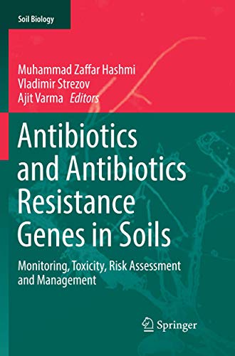 9783030097653: Antibiotics and Antibiotics Resistance Genes in Soils: Monitoring, Toxicity, Risk Assessment and Management: 51 (Soil Biology)