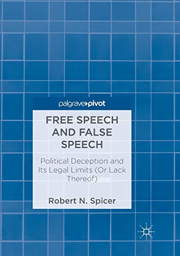 Stock image for Free Speech and False Speech : Political Deception and Its Legal Limits (Or Lack Thereof) for sale by Chiron Media