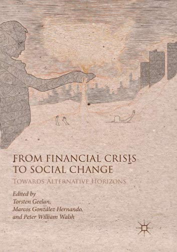 Imagen de archivo de From Financial Crisis to Social Change: Towards Alternative Horizons a la venta por Lucky's Textbooks
