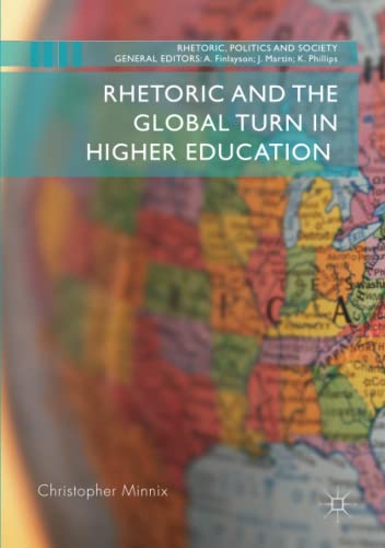 Imagen de archivo de Rhetoric and the Global Turn in Higher Education (Rhetoric, Politics and Society) a la venta por GF Books, Inc.