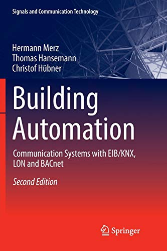 Stock image for Building Automation: Communication systems with EIB/KNX, LON and BACnet (Signals and Communication Technology) for sale by Bulrushed Books