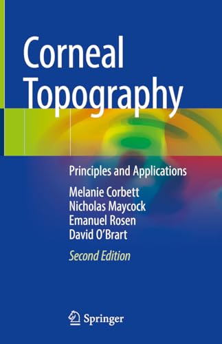 Stock image for Corneal Topography: Principles and Applications [Hardcover] Corbett, Melanie; Maycock, Nicholas; Rosen, Emanuel and O'Brart, David for sale by SpringBooks